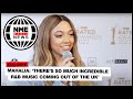 Mahalia: “There’s so much incredible R&B music coming out of the UK”