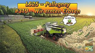 LS25 – Pallegney #319 - Wir ernten Erbsen -