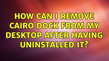 How can I remove Cairo Dock from my desktop after having uninstalled it?