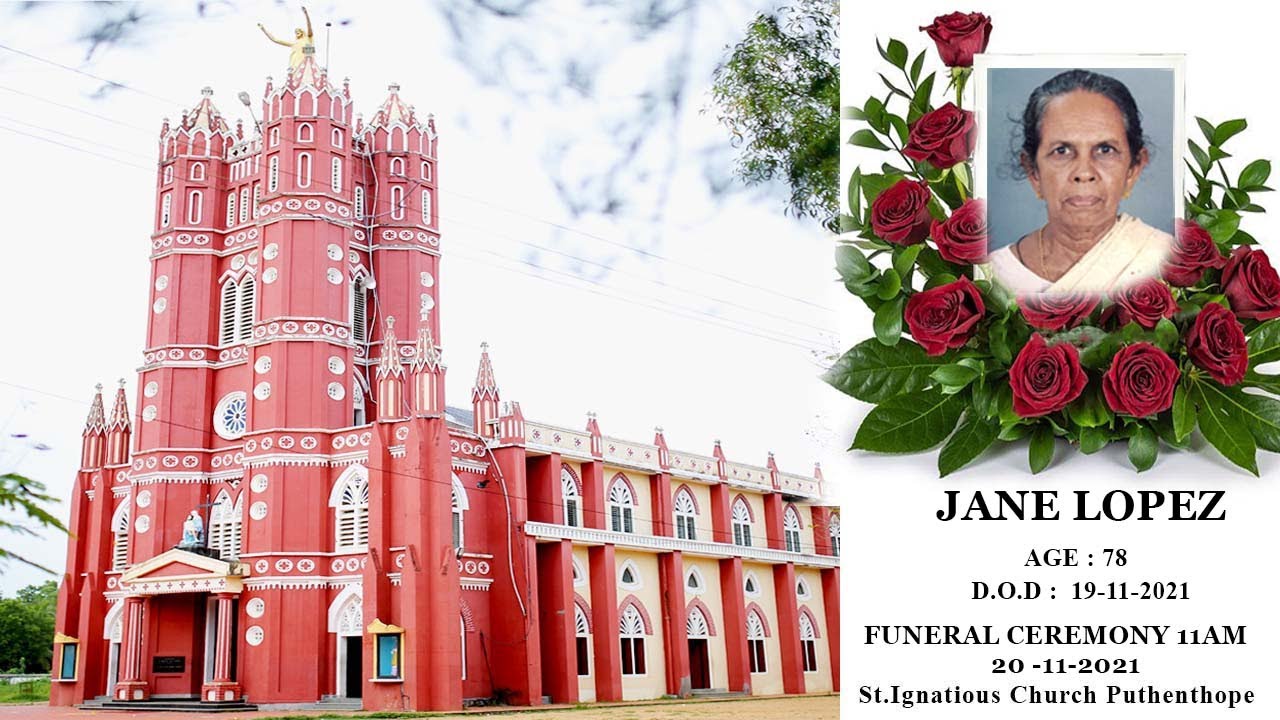Jane Lopez | Funeral Ceremony | 20 November 2021| 11am | St Ignatious Church | Puthenthope