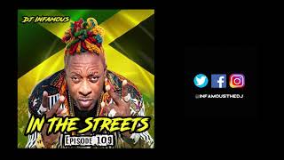 In The Streets Mix Show Ep. 109 | Dancehall Mix July 2022 | Dj Infamous