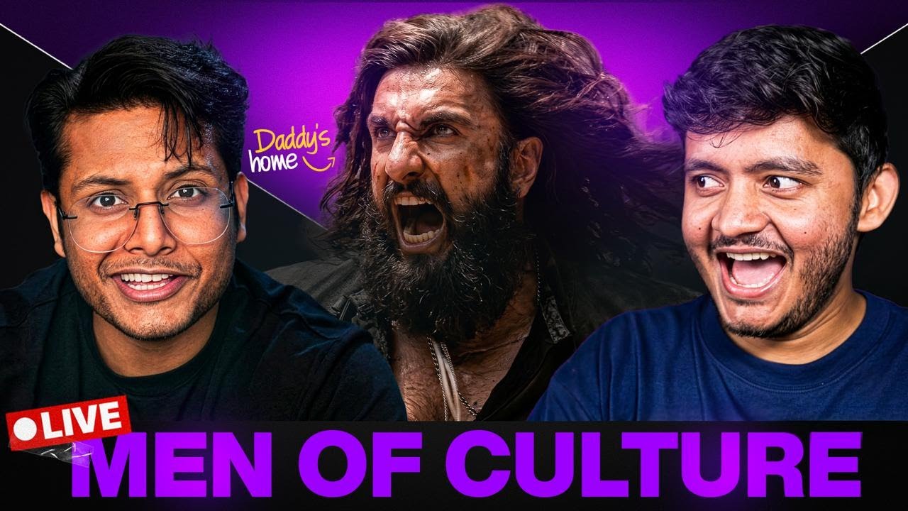 Daddy Is Home - Toxic Gone Dhurandhar on || Men of Culture 222