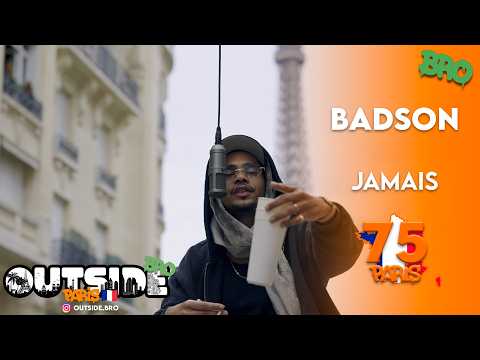 Badson - Jamais | Outside Bro [Paris]🇫🇷