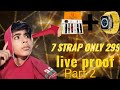 s 7 strap only RS 299 live proof part 2