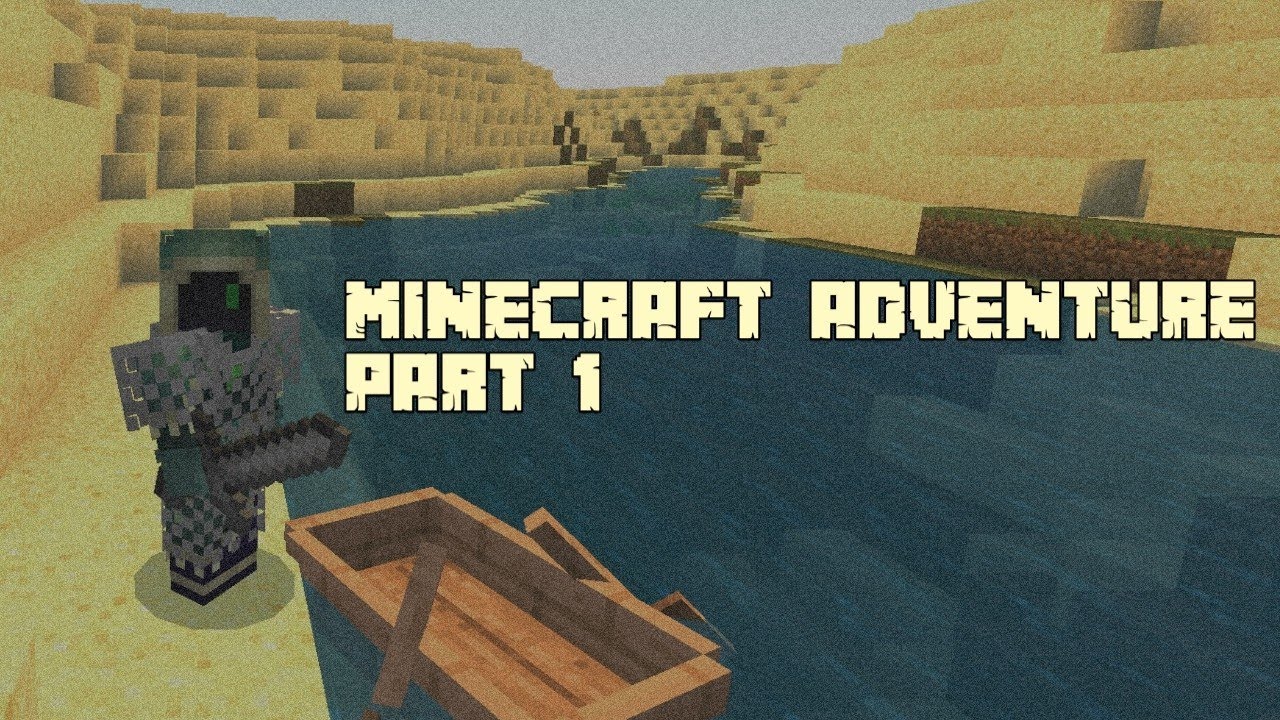 MINECRAFT ADVENTURE PART 1 - YouTube
