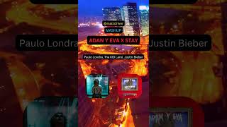 Adan y Eva x Stay MASHUP (feat. Paulo Londra, The Kid LAROI, Justin Bieber) by Matt Driver