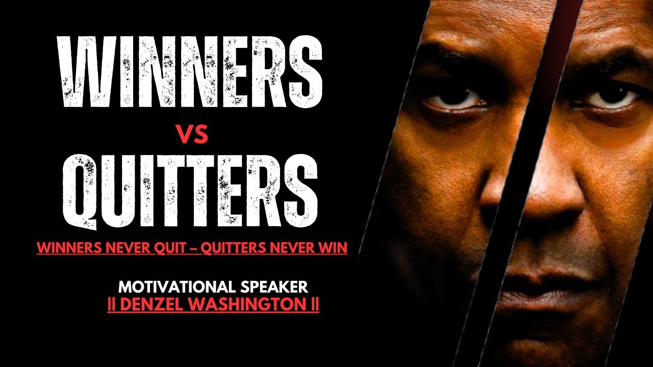 WINNERS vs QUITTERS - Motivational Speech || Denzel Washington