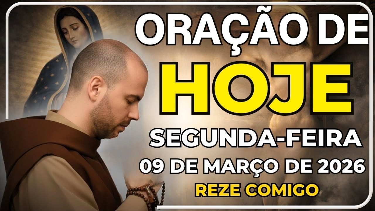 ORAÇÃO DE HOJE PODEROSA (09 DE MARÇO) DEUS ABRE AS PORTAS FECHADAS | SEGUNDA-FEIRA