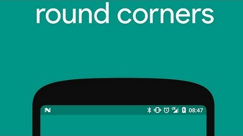 How to get Rounded Corners in any Android Phone