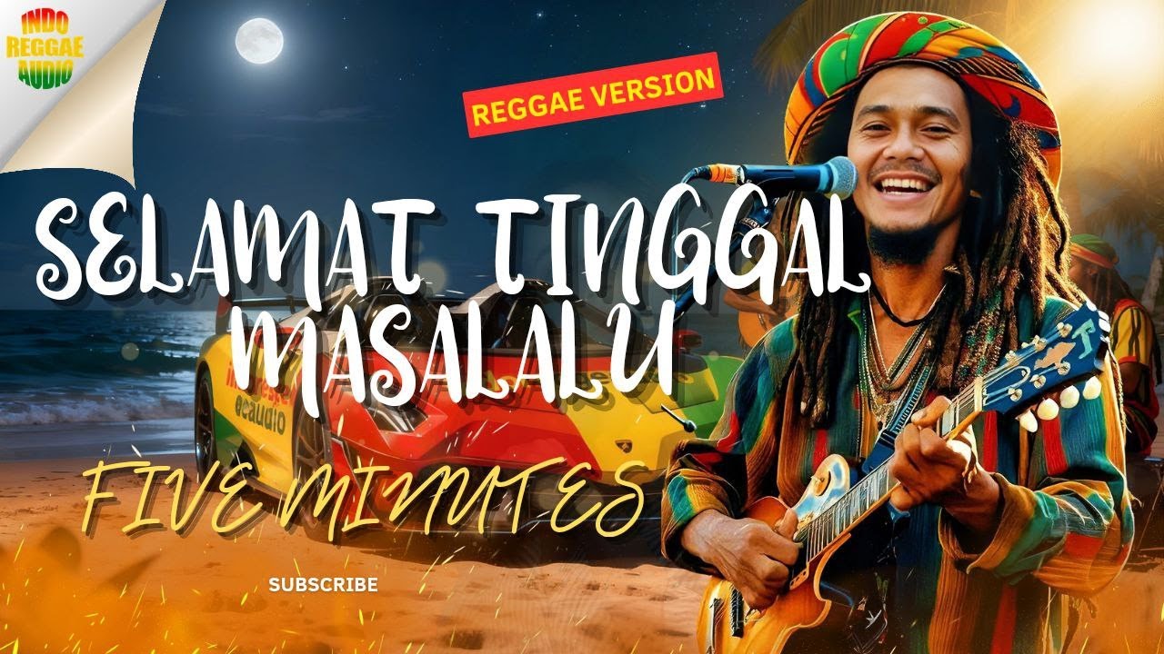 Selamat Tinggal Masalalu - Five Minutes | Reggae Version