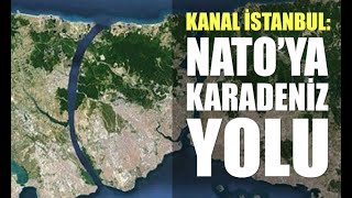 kanal istanbul projesinin asil amaci ne nato karadeniz de ne yapacak youtube