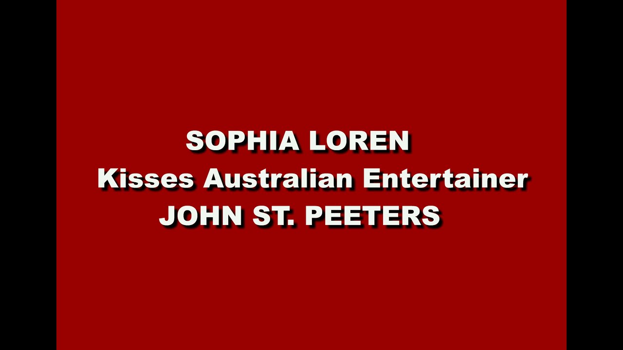 SOPHIA LOREN Kisses John St. Peeters
