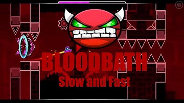 Geometry Dash - Bloodbath Slow and Fast (+ Riot orgasm? ( ͡ ͡° ͜ʖ ͡ ͡°)﻿)