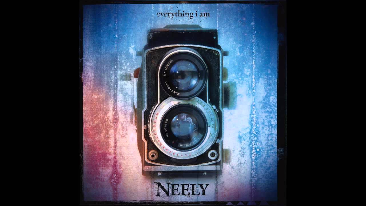 Watch NEELY - Everything I Am on YouTube Watch NEELY - Everything I Am on YouTube