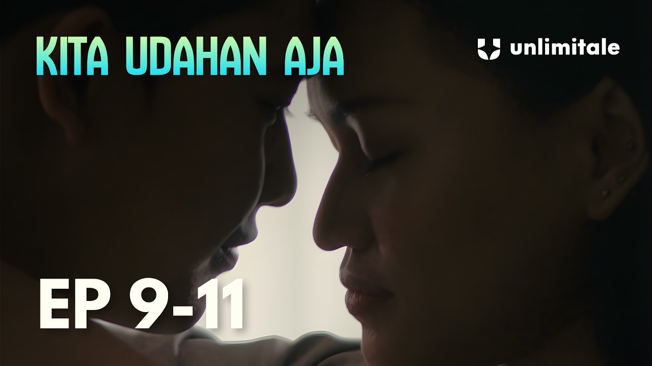 Ep 9-11 | Kita Udahan Aja | Mini Vertical Series | Unlimitale