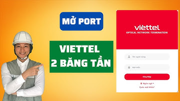 MỞ PORT CAMERA HIKVISION MODEM VIETTEL ZTE vG-421WD 2 BĂNG TẦN TIẾNG VIỆT