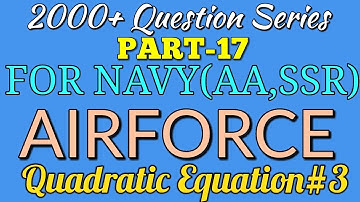 2000+ Questionn Series Part-17 Quadratic Equation#3 FOR NDA/CDS/NAVYAA/NAVYSSR/AIRFORCE