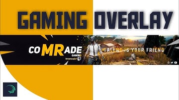 GAMING OVERLAY LIVE STREAMING | PUBG MOBILE | PICSART | ALIGHT MOTION
