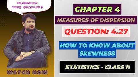 11 Class Statistics, Ch 4 Question 4.27 | How to Know about Skewness | Statistics Lecture in Urdu