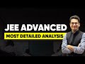 JEE Advanced | Most Detailed Analysis | Ranks vs Marks | Important Chapters | All you need to Know