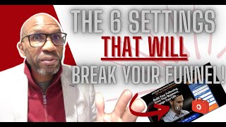 How To Fix Your Clickfunnels Sales Funnel [Full Demo Of 6 Settings That Will Break Your Funnel]