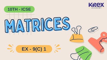 ICSE Class 10 || Matrices Ex-9(C) part 1 Concise Mathematics