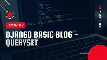 03. Podstawy Django - aplikacja blogowa - QuerySet 2021