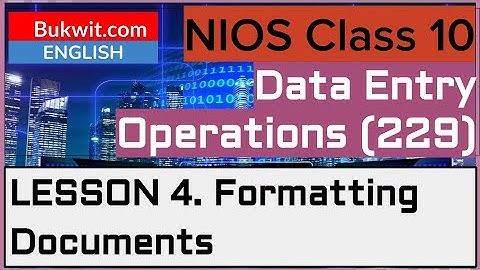 NIOS Class 10 Data Entry Operations (229): Lesson 4. Formatting Documents