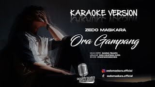 [Musik Karaoke] ZEDO MASKARA - ORA GAMPANG | Original