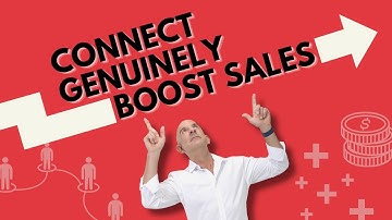 Boost Your Sales, Build Genuine Connections