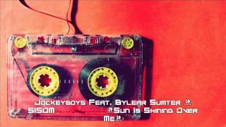 Jockeyboys Feat. Bylear Sumter - SISOM (Sun Is Shining Over Me)