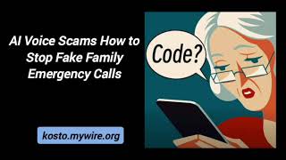AI Voice Scams How to Stop Fake Family Emergency Calls