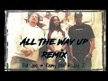 All The Way Up Remix ~ Fat Joe, Remy Ma, Jay Z