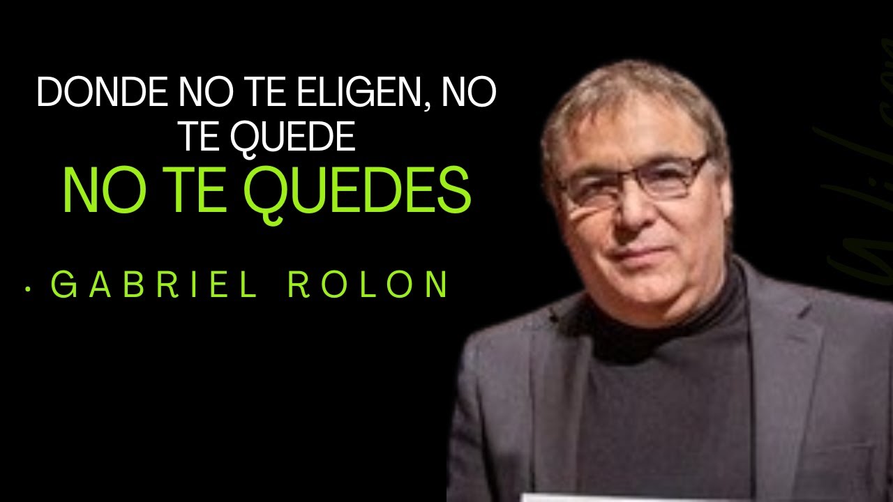EL QUEDARSE DONDE NO TE ELIGEN | Lic. Gabriel Rolón