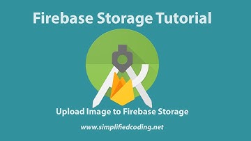 Firebase Storage Tutorial for Android – Upload Files in Firebase Storage