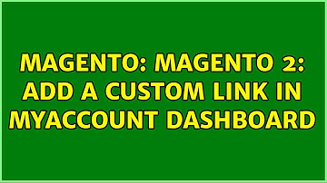 Magento: Magento 2: Add a custom link in myaccount dashboard