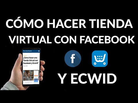 Cómo Hacer una Tienda Virtual con Facebook y Ecwid