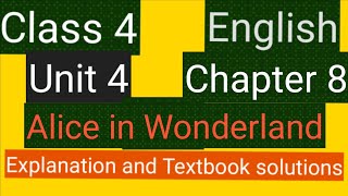 #Studytime Class 4/English/Unit 4/Chapter 8/Alice in Wonderland/Textbook Explanations with solutions