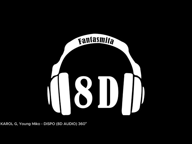 KAROL G, Young Miko - DISPO (8D AUDIO) 360° class=