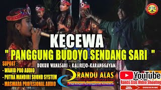 KECEWA  - (PENONTON IBU IBU TAK KUAT AKHIRYA PUN GOYANG)  EBEG WANASARI PANGGUNG BUDOYO SENDANG SARI