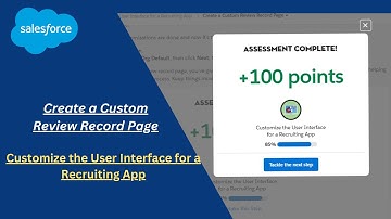 Customize the User Interface for a Recruiting App | Create a Custom Review Record Page | Salesforce