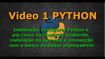 Video 1 PYTHON Configurar Python e pip como variáveis de ambiente, instalação do pymysql