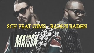 Sch feat Gims - Baden Baden (speed up)