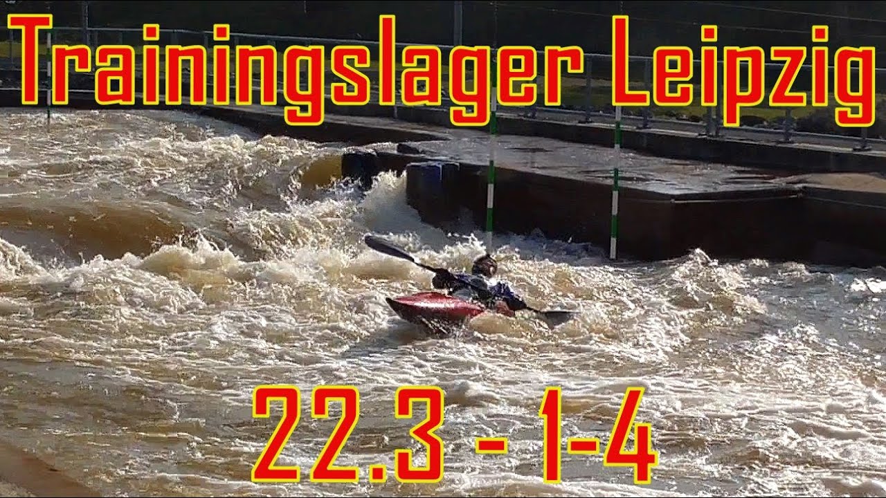 Trainingslager Leipzig 22.3-1.4 | Kanuslalom