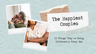 The 13 Things Happiest Couples do Every Single Day