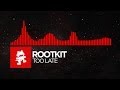 [DnB] - Rootkit - Too Late [Monstercat Release]