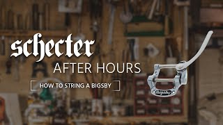 Schecter After Hours: How to String A Bigsby B50 Bridge