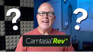 Camtasia Rev  Not Helpful?