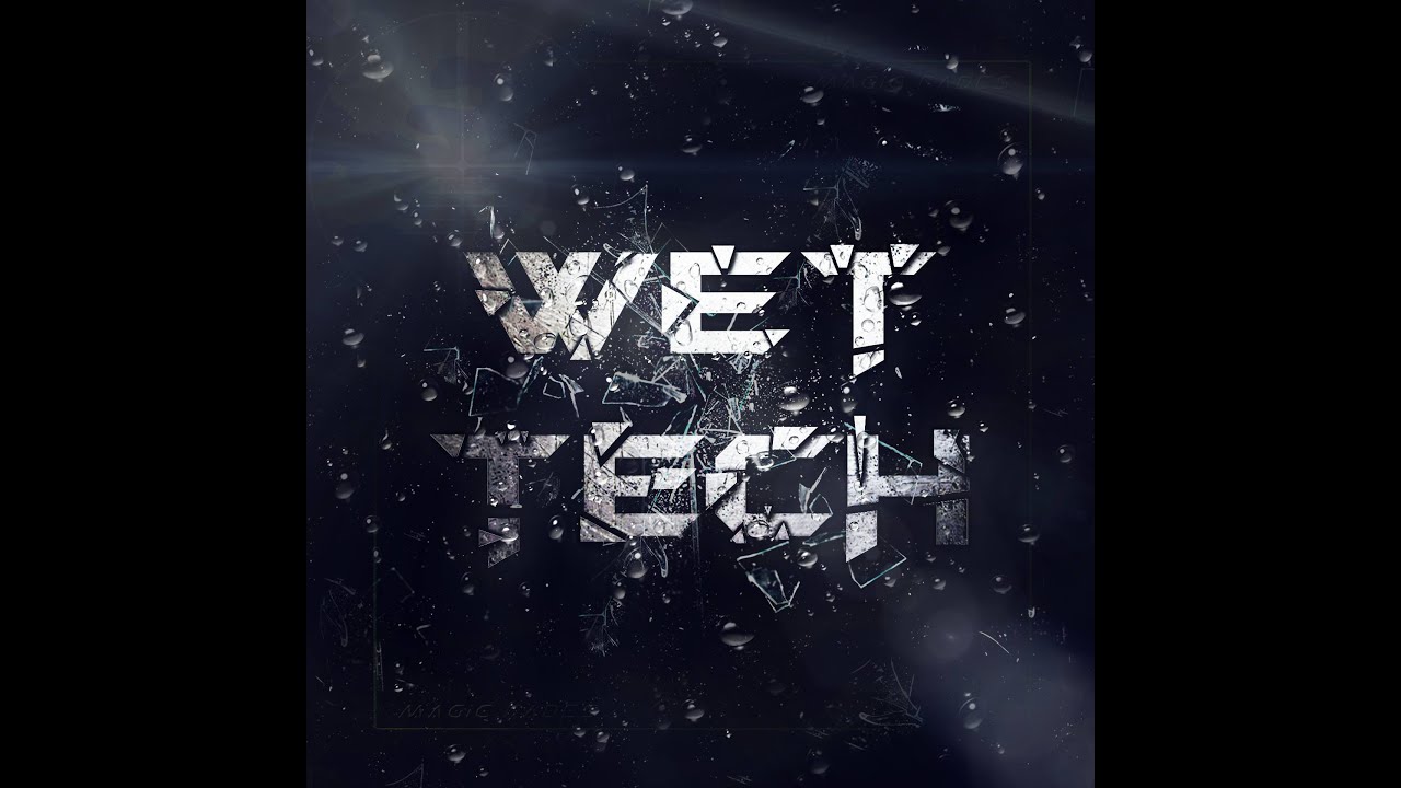 WET TECH OUT NOW!!!!!!