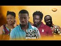 LOST HOPE🔥🔥🔥Episode 7 || Kwaku Manu, Bill Asamoah, Portia Asare, Jeneral Ntatia, Possi Gh, Maame Ama